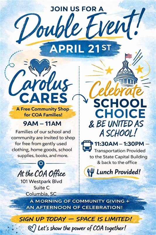 Flyer for April 21 double event: Carolus Cares free community shop (9–11 AM) and Celebrate School Choice trip to the State Capitol with lunch and transportation.